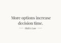 Black text on a light background reading “More options increase decision time — Hick’s Law”