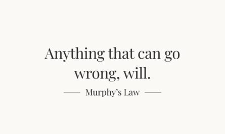 Anything that can go wrong, will — Murphy’s Law