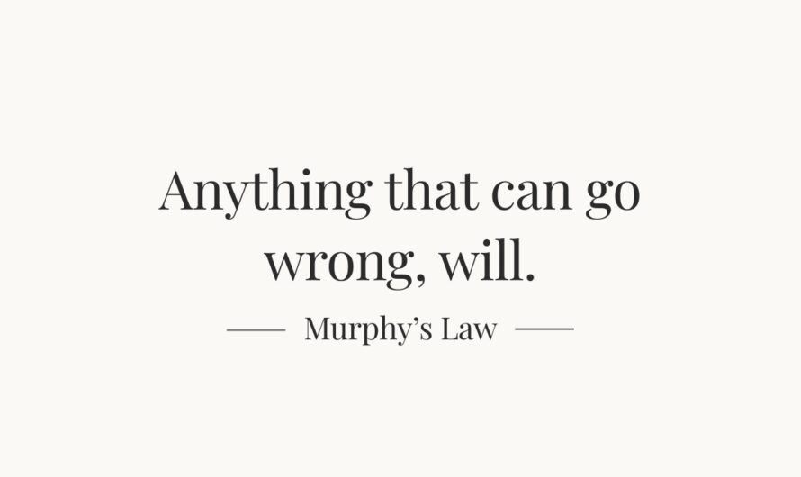 Murphy’s Law — When Things Go Wrong